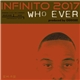Infinito 2017 - Who Ever / We Gone Stay Up