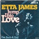 Etta James - Jump Into Love