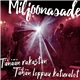 Miljoonasade - Tänään Rakastan