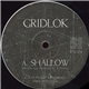 Gridlok / Gridlok & Silver - Shallow / Pacemaker