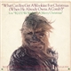 The Star Wars Intergalactic Droid Choir and Chorale - What Can You Get A Wookiee For Christmas (When He Already Owns A Comb?)