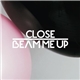 Close Feat. Charlene Soraia & Scuba - Beam Me Up