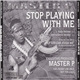 Master P - Stop Playing With Me