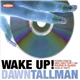 Dawn Tallman - Wake Up!