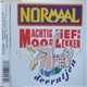 Normaal - (Machtig Mooi, Lief En Lekker) Deerntjen