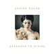 Carina Round - Deranged To Divine