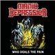 Manic Depression - Who Deals the Pain