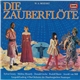 Wolfgang Amadeus Mozart - Die Zauberflöte (Großer Opernquerschnitt)
