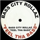 Bass City Rollaz - Feel Tha Bass