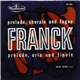 Franck, Joerg Demus - Prelude, Choral And Fugue / Prelude, Aria And Finale