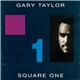 Gary Taylor - Square One