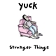 Yuck - Stranger Things
