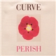 Curve - Perish