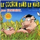 Fascagat. Featuring José Bové - Le Cochon Dans Le Maïs