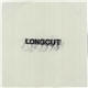 Longcut - Idiot Check / You Got The Love