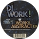 DJ Work! - Work Is Abstract E.P.