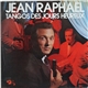 Jean Raphaël - Tangos Des Jours Heureux