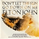 Elton John - Don't Let The Sun Go Down On Me