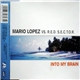 Mario Lopez vs. R.E.D. S.E.C.T.O.R. - Into My Brain