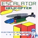 Escalator - Helicopter