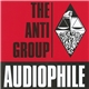 The Anti Group - Audiophile