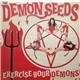 The Demon Seeds - Exercise Your Demons