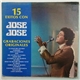 José José - 15 Exitos Con José José (Grabaciones Originales)
