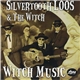 Silvertooth Loos And The Witch - Witch Music