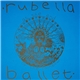 Rubella Ballet - At The End Of The Rainbow