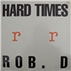 Rob. D - Hard Times