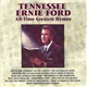 Tennessee Ernie Ford - All-Time Greatest Hymns