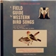 Cornell Laboratory Of Ornithology - A Field Guide To Western Bird Songs