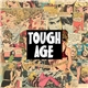 Tough Age - Tough Age