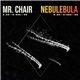 Mr. Chair - Nebulebula
