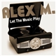 Alex M. - Let The Music Play