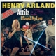 Henry Arland - Attila / I Found My Love