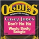 Casey Jones - Don't Ha Ha / Wooly Booly Boogie