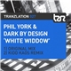 Phil York & Dark By Design - White Widdow