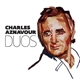 Charles Aznavour - Duos