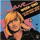 Dave - Week-End