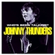 Johnny Thunders - Who's Been Talking?
