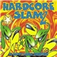 Various - Hardcore Slam 2 (30 Happy Gabba Monsters)