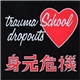 Trauma School Dropouts - Identity Crisis