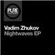Vadim Zhukov - Nightwaves EP