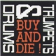 Trumpets & Drums - Buy & Die!