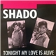Shado - Tonight My Love Is Alive