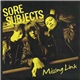 Sore Subjects - Missing Link