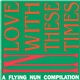 Various - In Love With These Times Vol. 1 - A Flying Nun Compilation