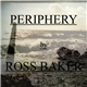 Ross Baker - Periphery