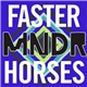 MNDR - Faster Horses